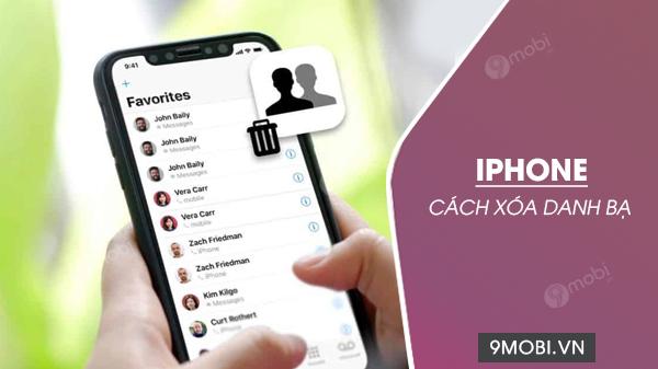 Hướng dẫn xóa danh bạ iPhone cực nhanh chỉ với vài thao tác đơn giản