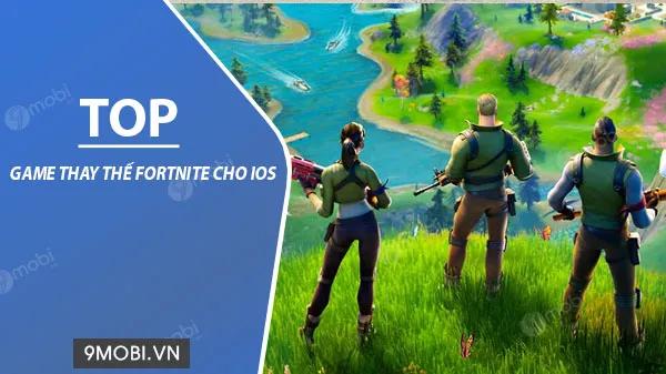 Top 5 tựa game thay thế Fortnite cho iOS đầy hấp dẫn và lôi cuốn.