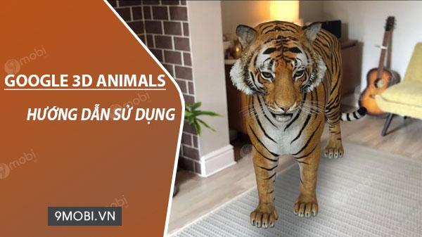 Khám phá thế giới động vật 3D sống động với Google 3D Animals