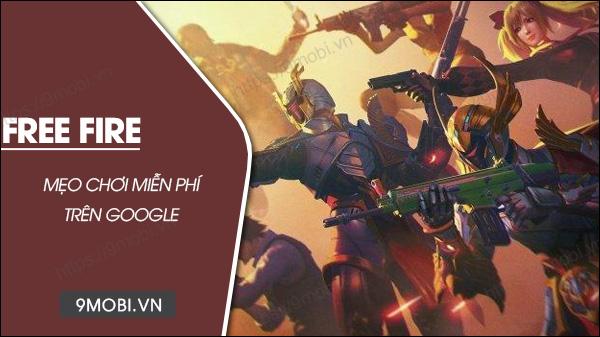 Hướng dẫn chi tiết cách chơi Free Fire miễn phí trên Google