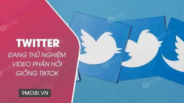 Twitter thử nghiệm tính năng video phản hồi mang hơi hướng TikTok, mở ra cách tương tác mới lạ
