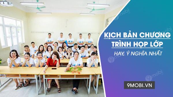 Những mẫu kịch bản họp lớp ấn tượng và ý nghĩa nhất