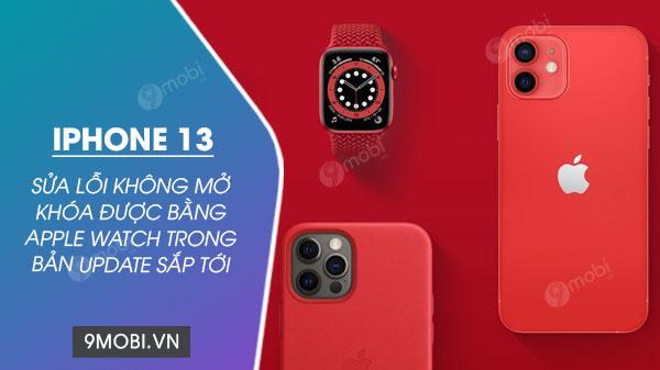 Apple sắp phát hành bản cập nhật khắc phục lỗi mở khóa iPhone 13 bằng Apple Watch - tin vui cho người dùng trung thành.