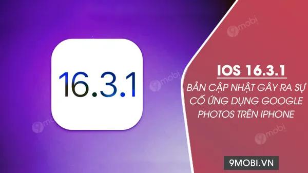 Bản cập nhật iOS 16.3.1 gặp phải lỗi ứng dụng Google Photos trên iPhone