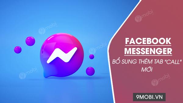Meta nâng cấp Messenger với tab "cuộc gọi" hoàn toàn mới, tối ưu trải nghiệm liên lạc