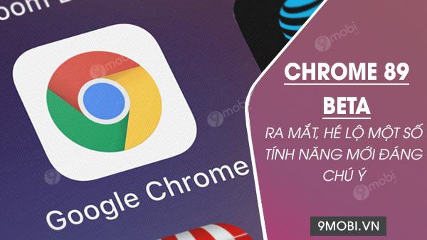 Chrome 89 beta chính thức trình làng với loạt tính năng mới đầy hứa hẹn