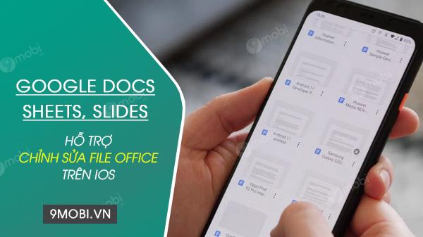 Google Docs, Sheets và Slides trên iOS hiện đã tích hợp khả năng chỉnh sửa trực tiếp các file Microsoft Office, mang đến tiện ích tối ưu cho người dùng di động.