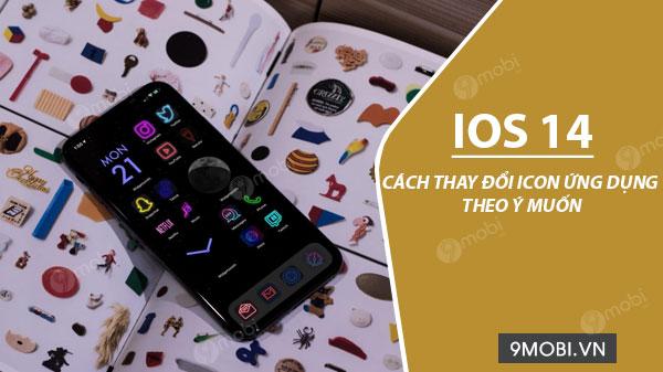 Bí quyết tùy chỉnh icon ứng dụng trên iOS 14 theo phong cách cá nhân