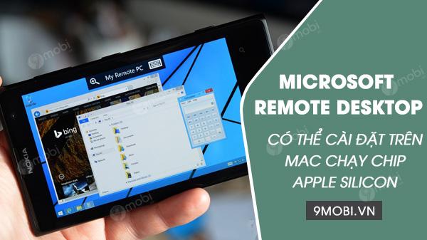 Microsoft Remote Desktop giờ đã tương thích hoàn toàn với dòng chip Apple Silicon