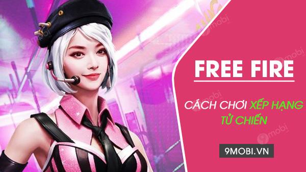 Chiến thuật thống lĩnh chế độ Xếp Hạng Tử Chiến Free Fire