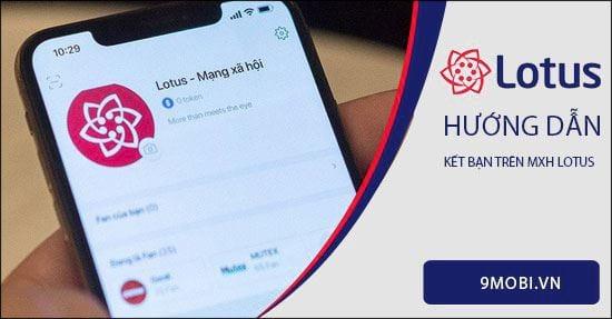 Hướng dẫn kết bạn trên Lotus