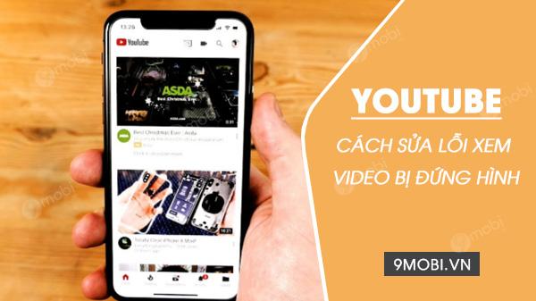 Khám phá nguyên nhân và giải pháp khắc phục lỗi xem video Youtube trên điện thoại thường xuyên bị gián đoạn