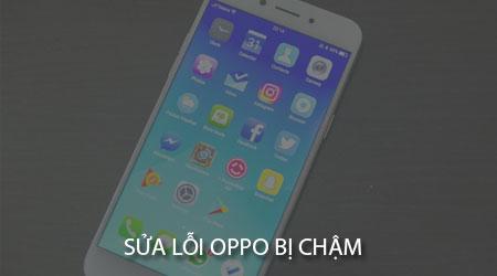 Khắc phục tình trạng Oppo hoạt động chậm chạp