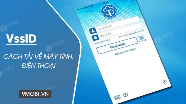 Hướng dẫn tải ứng dụng VssID - Bảo hiểm xã hội số