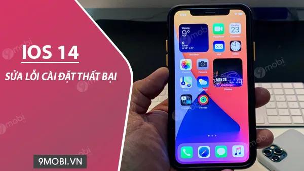 Khắc phục lỗi cài đặt iOS 14 không thành công