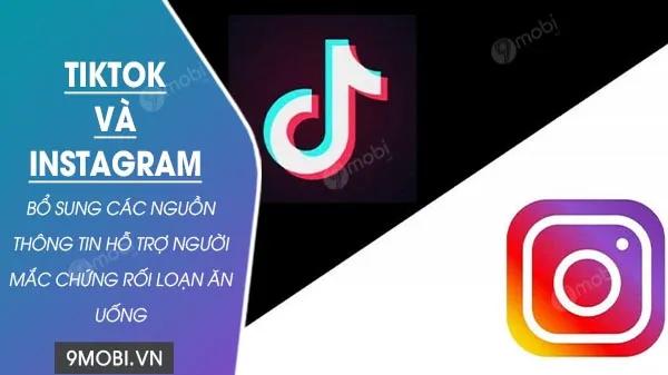 TikTok và Instagram bổ sung nguồn hỗ trợ cho người mắc chứng rối loạn ăn uống