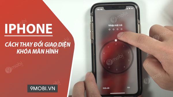 Nghệ thuật tùy chỉnh giao diện màn hình khóa iPhone - Đánh thức phong cách cá nhân