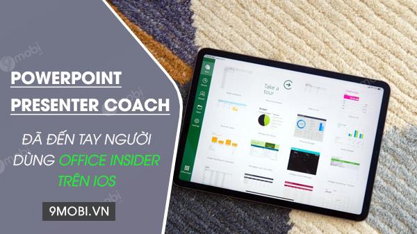 Công cụ PowerPoint Presenter Coach chính thức ra mắt dành cho người dùng Office Insider trên nền tảng iOS.