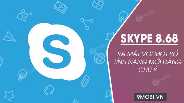 Skype 8.68 chính thức trình làng với loạt tính năng mới ấn tượng