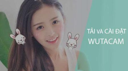 Hướng dẫn tải và cài đặt WutaCam trên điện thoại