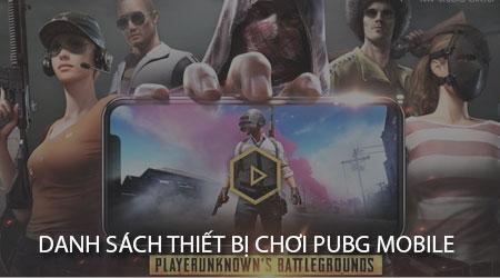 Danh sách các thiết bị phù hợp để chơi PUBG Mobile
