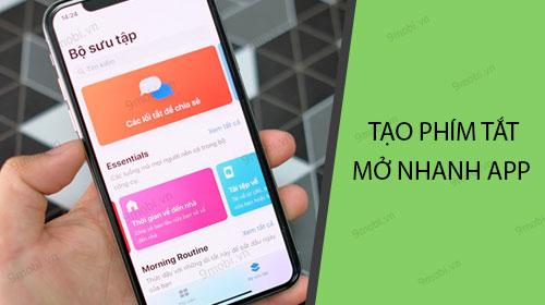 Mẹo thiết lập phím tắt thần tốc để mở ứng dụng trên iPhone
