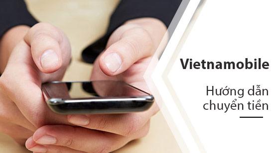 Hướng dẫn chi tiết cách chuyển tiền Vietnamobile