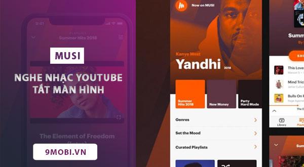 Cách nghe nhạc YouTube khi tắt màn hình với Musi