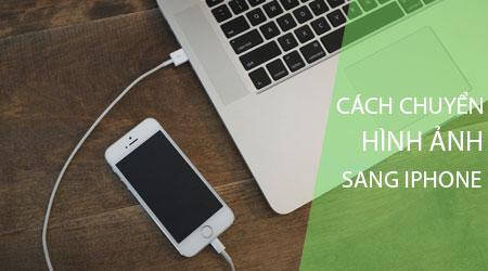 Hướng dẫn chuyển ảnh từ PC/laptop sang iPhone đơn giản, hiệu quả