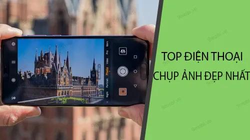 Những smartphone có camera ấn tượng nhất năm 2018