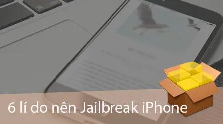 6 lý do thuyết phục bạn nên Jailbreak iPhone