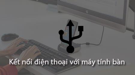 Hướng dẫn chi tiết cách kết nối điện thoại và máy tính bàn