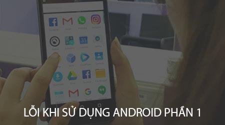 Khắc phục sự cố thường gặp trên điện thoại Android - Phần 1