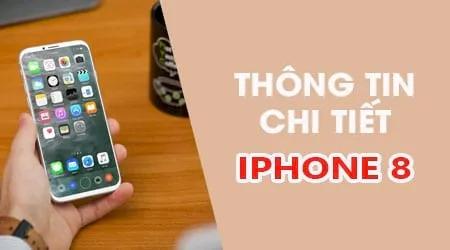 iPhone 8, tổng hợp thông tin chi tiết, hình ảnh và mức giá dự kiến