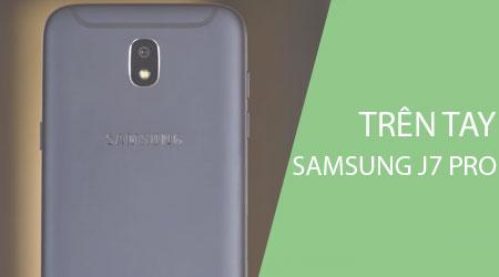 Trải nghiệm thực tế Samsung Galaxy J7 Pro: Thiết kế mới ấn tượng cùng camera được nâng cấp vượt trội