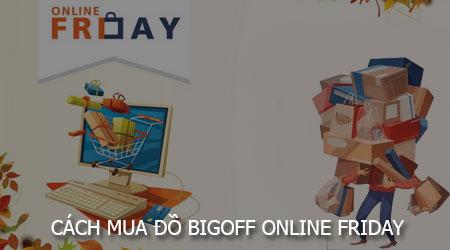 Bí kíp mua sắm Bigoff Online Friday ngay trên điện thoại