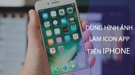 Cá nhân hóa icon ứng dụng iPhone bằng chính hình ảnh của bạn