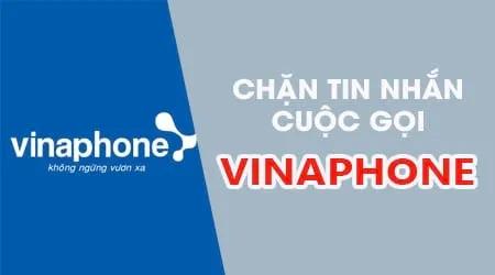 Cách ngừng nhận tin nhắn và cuộc gọi từ Vinaphone