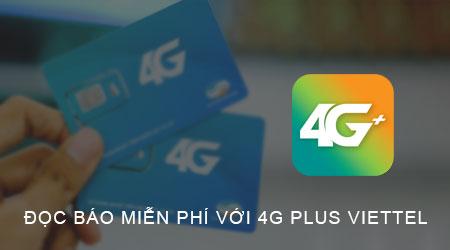 Trải nghiệm đọc báo không tốn data với 4G Plus Viettel