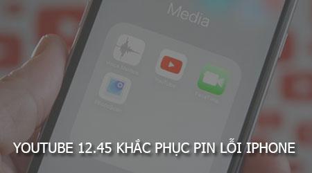 YouTube 12.45 dành cho iOS chính thức sửa lỗi tiêu hao pin trên iPhone