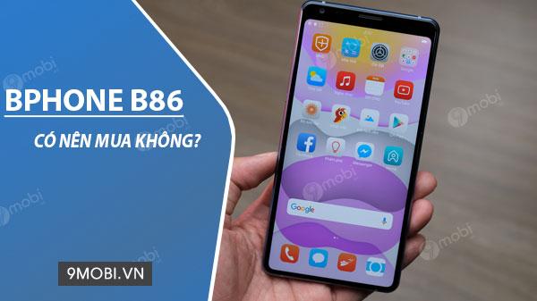 Có đáng để sở hữu Bphone B86?
