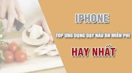 Top 10 ứng dụng dạy nấu ăn miễn phí chất lượng nhất dành cho iPhone