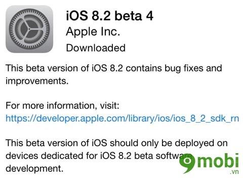Apple vừa phát hành phiên bản iOS 8.2 Beta 4 cho các thiết bị iPhone 6 Plus, iPhone 6, iPhone 5s, iPhone 5, iPhone 4s và iPhone 4, dành riêng cho các nhà phát triển.