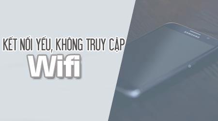 Cách xử lý khi điện thoại bắt wifi yếu hoặc không thể kết nối