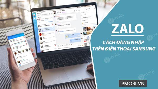 Cách thức đăng nhập Zalo trên điện thoại Samsung