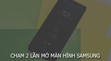 Chạm hai lần để mở màn hình trên các thiết bị Samsung một cách tiện lợi.