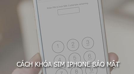Cách bảo vệ SIM iPhone bằng mật khẩu, khóa SIM để đảm bảo an toàn tuyệt đối cho dữ liệu của bạn.