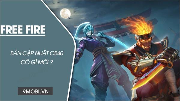 Khám phá chi tiết về bản cập nhật Free Fire OB40 mới nhất, đầy đủ và chi tiết.