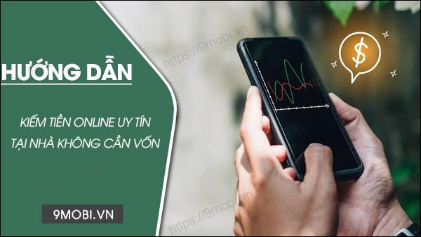 Những phương thức kiếm tiền online đáng tin cậy tại nhà không cần vốn