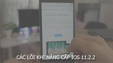 Các sự cố khi nâng cấp lên iOS 11.2.2